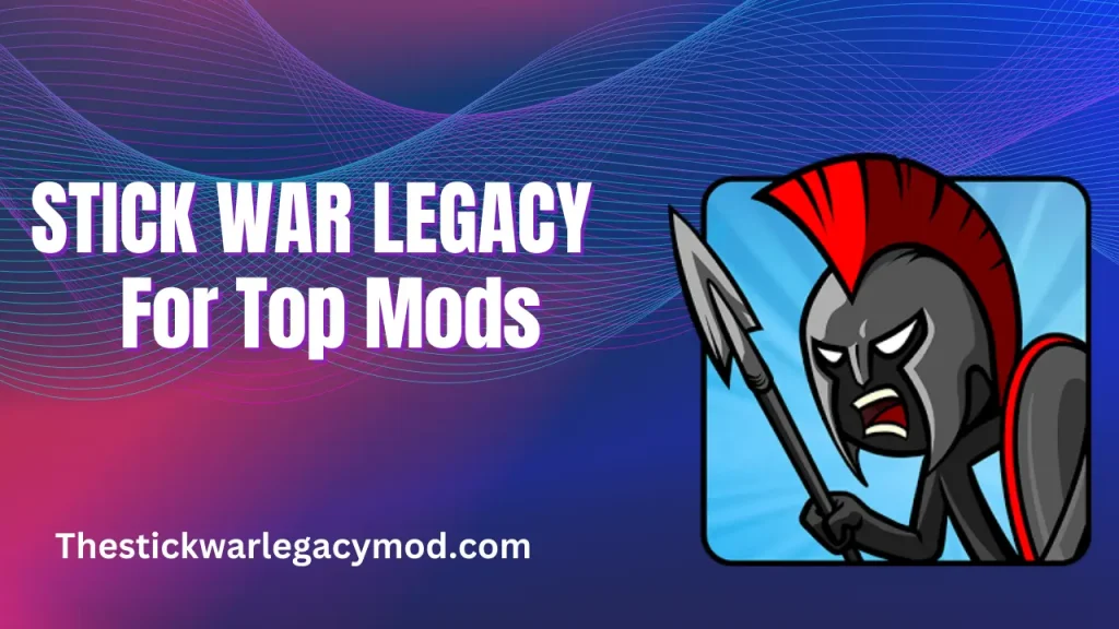 Best Stick War Legacy Mods